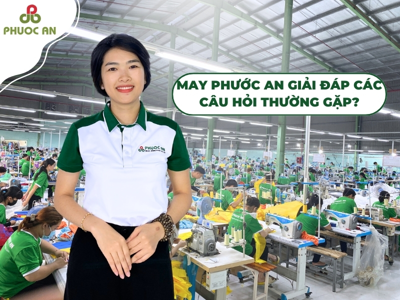 xuong-gia-cong-gia-cong-ao-khoac-o-go-vap-may-phuoc-an-giai-dap-cac-cau-hoi-thuong-gap