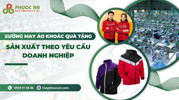xuong-may-ao-khoac-qua-tang-theo-yeu-cau-may-phuoc-an