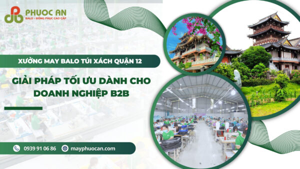 xuong-gia-cong-balo-tui-xach-quan-12-ho-chi-minh-uy-tin-gia-re