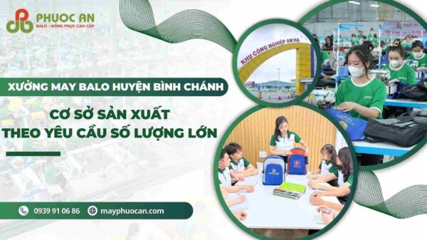 xuong-may-balo-huyen-binh-chanh-so-luong-lon-theo-yeu-cau-phuoc-an