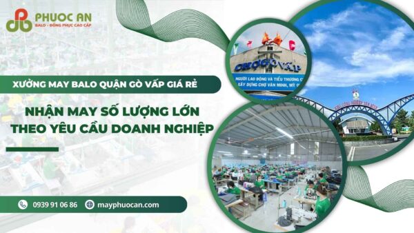 xuong-san-xuat-balo-quan-go-vap-may-phuoc-an-theo-yeu-cau-doanh-nghiep