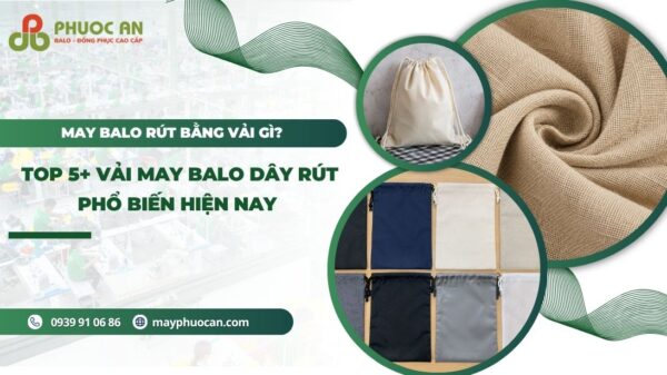May balo rút bằng vải gì bền đẹp và phổ biến hiện nay
