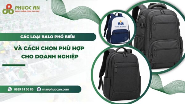 Các loại balo phổ biến hiện nay phù hợp cho doanh nghiệp