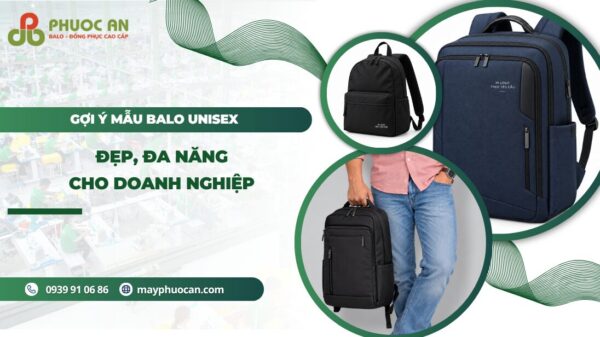 Gợi ý mẫu balo unisex đẹp, đa năng cho doanh nghiệp